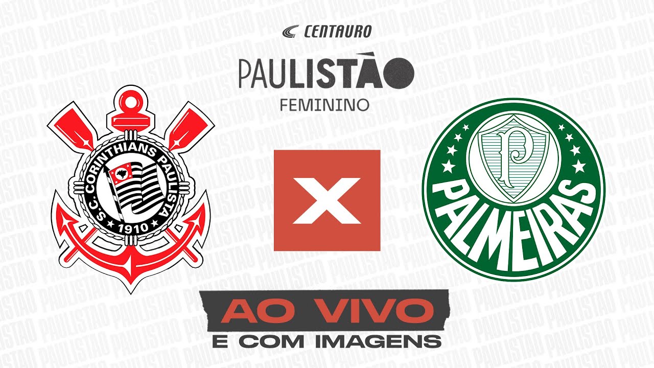 🔴 Corinthians x Palmeiras  TRANSMISSÃO AO VIVO E COM IMAGENS - PAULISTÃO  FEMININO É NA CENTAURO 